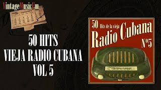 50 Hits de la Vieja Radio Cubana  - Volumen #5. (Full Album/Álbum Completo)