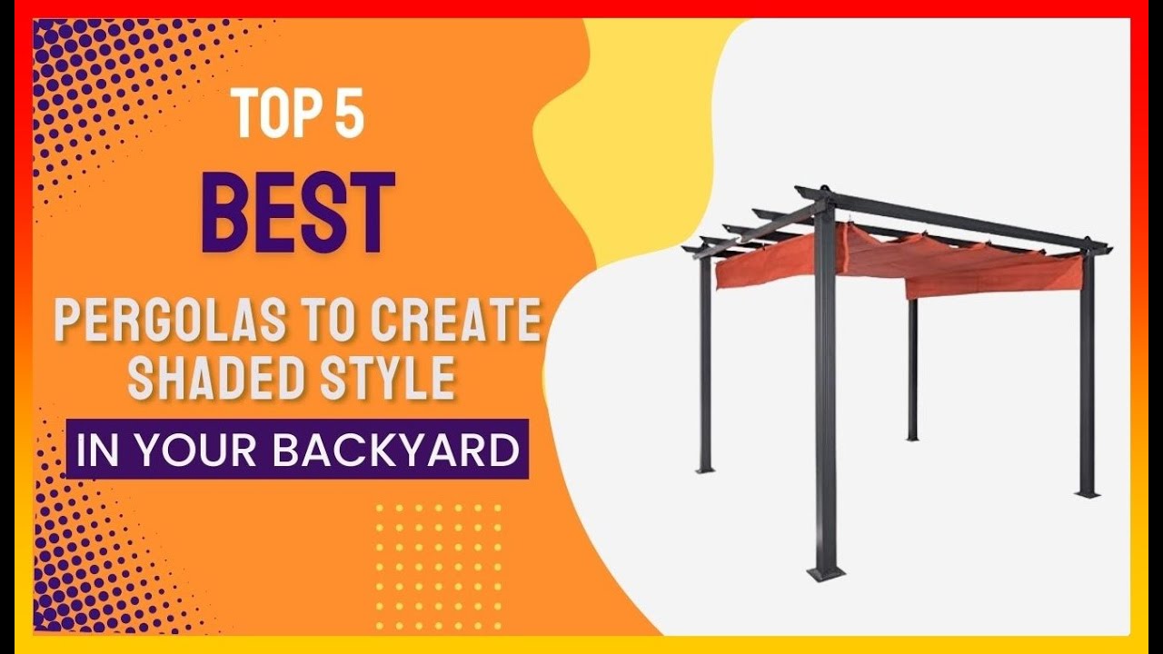 ️ Best Pergolas To Create Shaded Style In Your Backyard 💖 Top 5 Review
