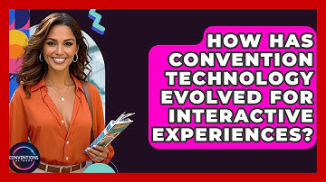 How Has Convention Technology Evolved For Interactive Experiences? - Conventions Network