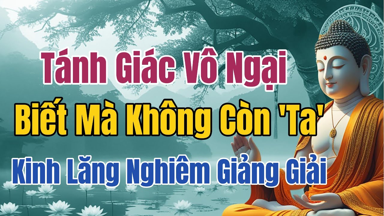 Tánh Giác Vô Ngại – Biết mà Không Còn 