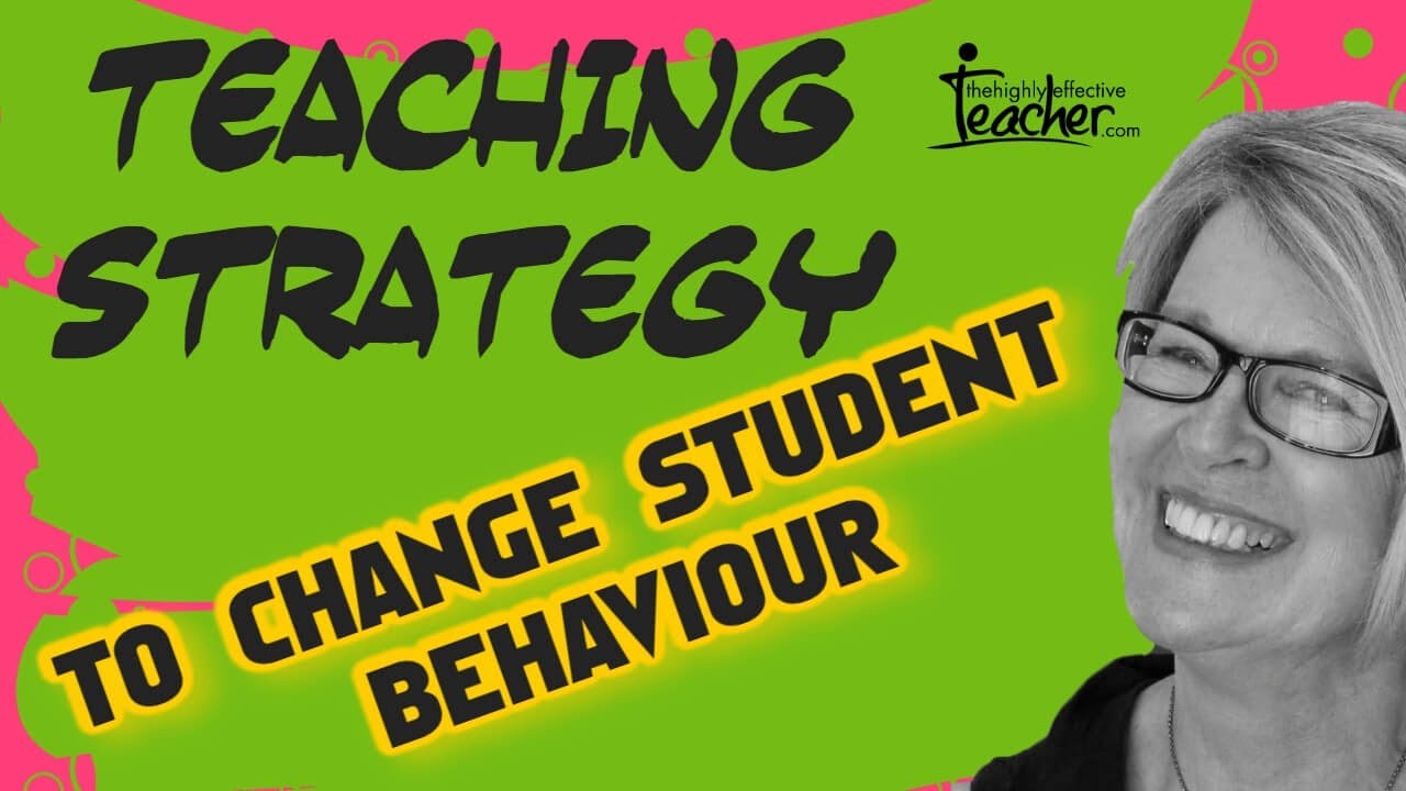 Positive Classroom Management: How To Change Student Behaviour Using Positive Reinforcement