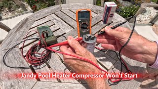 Jandy Pool Heater Compressor Will Not Start Even Though The Condenser Fan Runs