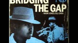 Nas - Bridging The Gap Ft.Olu Dara