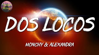 🎶 Monchy & Alexandra - Dos Locos (Letra\Lyrics)