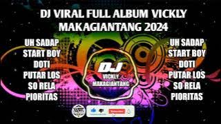 DJ VIRAL FULL ALBUM‼️- ( EDIT ) VICKLY MAKAGIANTANG 2024