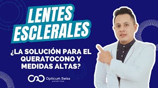 Lentes Esclerales: ¿La solución para el Queratocono y Medidas Altas?