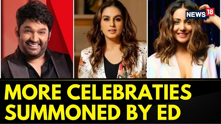 Kapil Sharma, Huma Qureshi And Hina Khan Summoned By ED In Mahadev Betting App Case | News18
