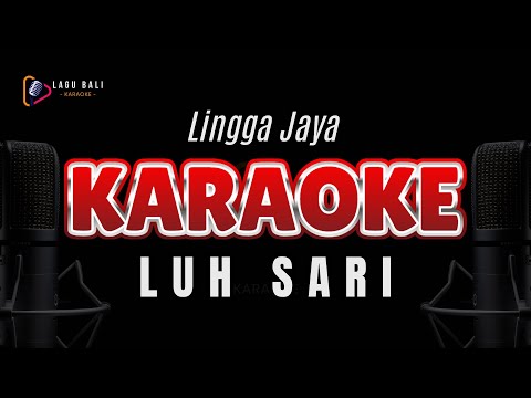KARAOKE LUH SARI // LINGGA JAYA // LAGU BALI LAWAS // #LINGGAJAYA #LAWAS β Lagu Bali Karaoke
