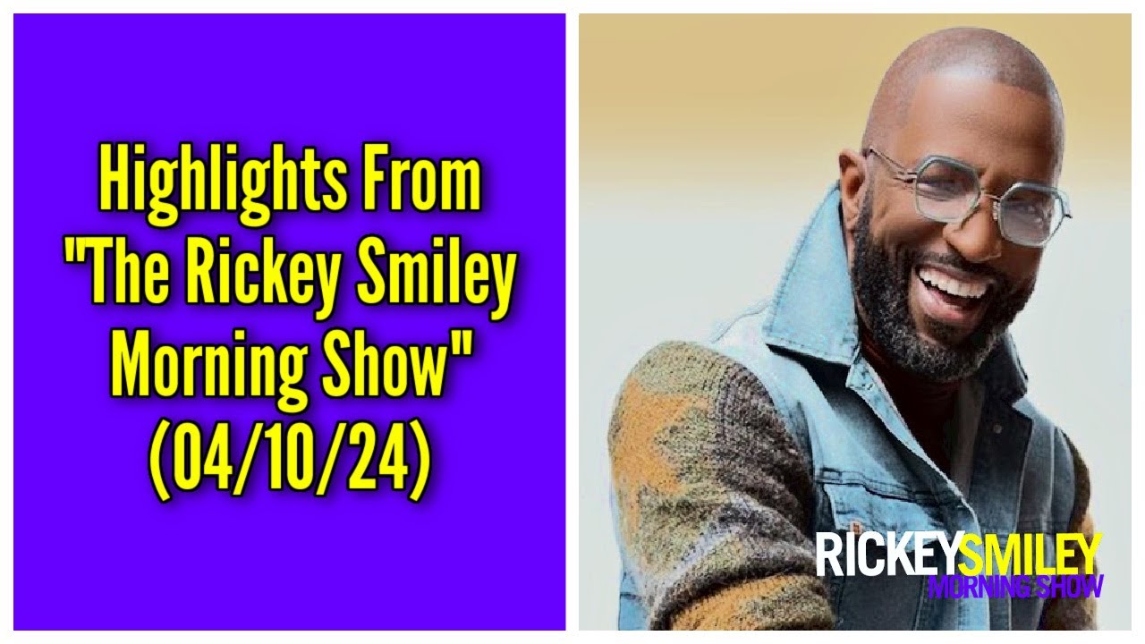 Highlights From “The Rickey Smiley Morning Show” (04/10/24)