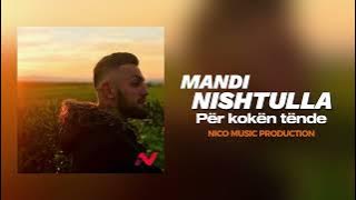 Mandi Nishtulles - Për kokën tënde (Original Version Special )