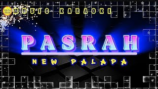 PASRAH - KARAOKE ( male key ) - NEW PALAPA