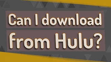 Can I download from Hulu?