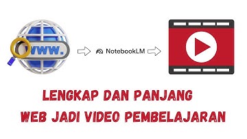 Notebook LM || Merubah Halaman Web Jadi Video Pembelajaran