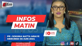 🚨🚨TFM LIVE : Infos matin du 05 juin 2024 présenté Sokhna Natta MBAYE