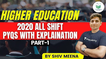 NTA UGC NET 2021 | Higher Education by Shiv Meena | 2020 All Shift PYQs with Explanation (Part-1)