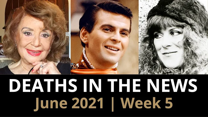 Who Died: June 2021, Week 5 | News & Reactions