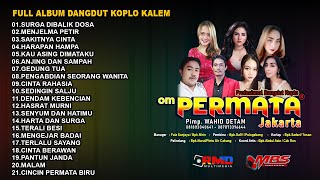 FULL DANGDUT KOPLO KALEM || OM PERMATA JAKARTA || Live Rawa Pasung Bekasi  ( Siang )