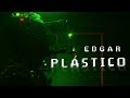 Edgar  plsticoclipe oficial