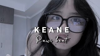 Keane / somewhere only you known / rawi beat / hazee 