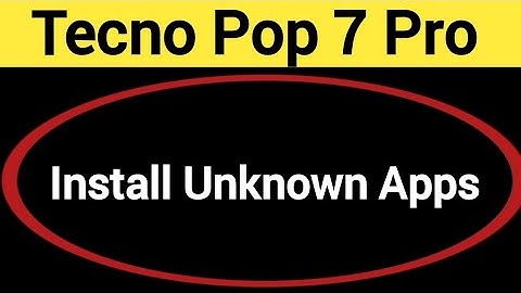 How to install unknown apps, install APK, Tecno Pop 7 Pro me third party app install kaise karen, ap