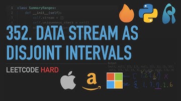 LeetCode 352. Data Stream as Disjoint Intervals - Python 3 - for Coding Interviews