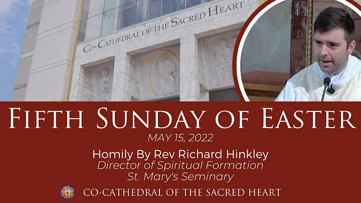 Homily by Rev. Richard Hinkley- Fifth Sunday of Ea...