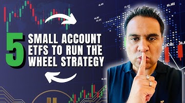 TOP 5 ETFS TO SELL PUT OPTIONS AND RUN THE WHEEL STRATEGY (GREAT FOR SMALL ACCOUNTS)