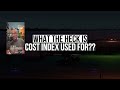 What the heck is Cost Index?!?!?!?!?