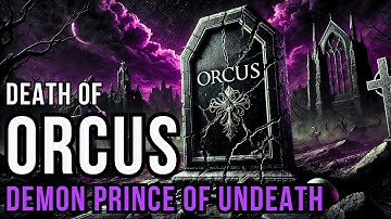 D&D Lore: The Death of Orcus