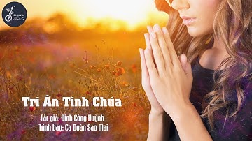 Tri Ân Tình Chúa (Đinh Công Huỳnh) - Trình bày: Ca Đoàn Sao Mai