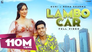 Lambo Car : Guri Ft. Neha Sharma (Full Video) Sukhe | Satti Dhillon | Simar Kaur | Geet MP3 Resimi