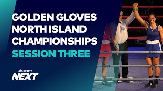 Session 3 | North Island Golden Gloves Championships | Boxing