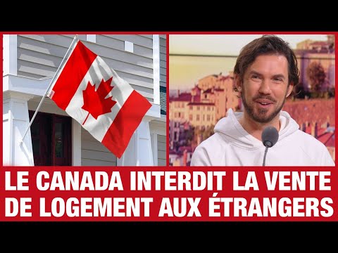 Le Canada interdit la vente de logements aux étrangers.