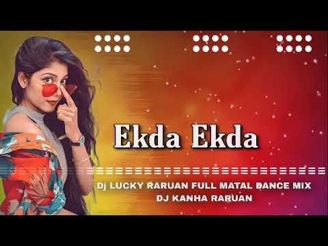 Ekda Ekda Ra  Sambalpuri Song Full Matal Danc Mix Dj Lucky Dj Kanaha Raruan Style Mbj