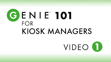 GENIE 101 for Kiosk Managers – VIDEO 1 of 2