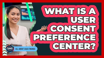 What Is A User Consent Preference Center?