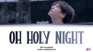 Jungkook (BTS) - Oh Holy Night (color coded lyrics)