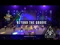 Beyond the groove  feel the bounce 2017 vibrvncy 4k feelthebounce