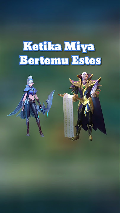 Ketika Miya Bertemu Dengan Estes #mlbb