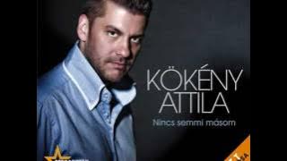 Kökény Attila- Nincs semmi másom TELJES VERZIÓ!  DALSZÖVEG első dal a lemezről