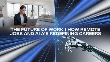 The Future of Work | How Remote Jobs and AI Are Redefining Careers