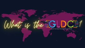 What is the GLDC? Global Learning and Development Community