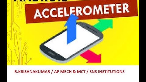 8 Video: Accelerometer Sensors | Krishnakumar R | SNS Institutions