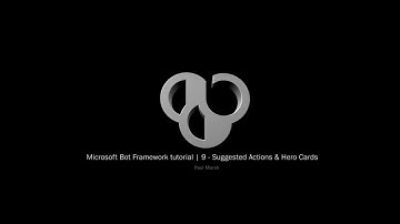 Bot Framework - Episode 9 Suggested Actions & Hero Cards