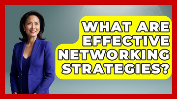 What Are Effective Networking Strategies? - Job Success Network
