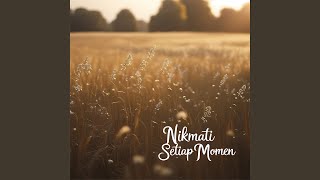 Nikmati Setiap Momen