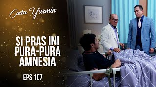 No Amnesia! Baskara Tied Pras' Hands | CINTA YASMIN | EPS.107 (1/3)
