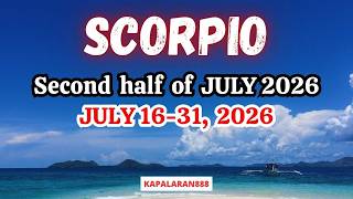 WOW! UNEXPECTED BLESSINGS! SCORPIO JULY 16-31, 2026 LAST 2 WEEKS OF JULY 2026 #KAPALARAN888