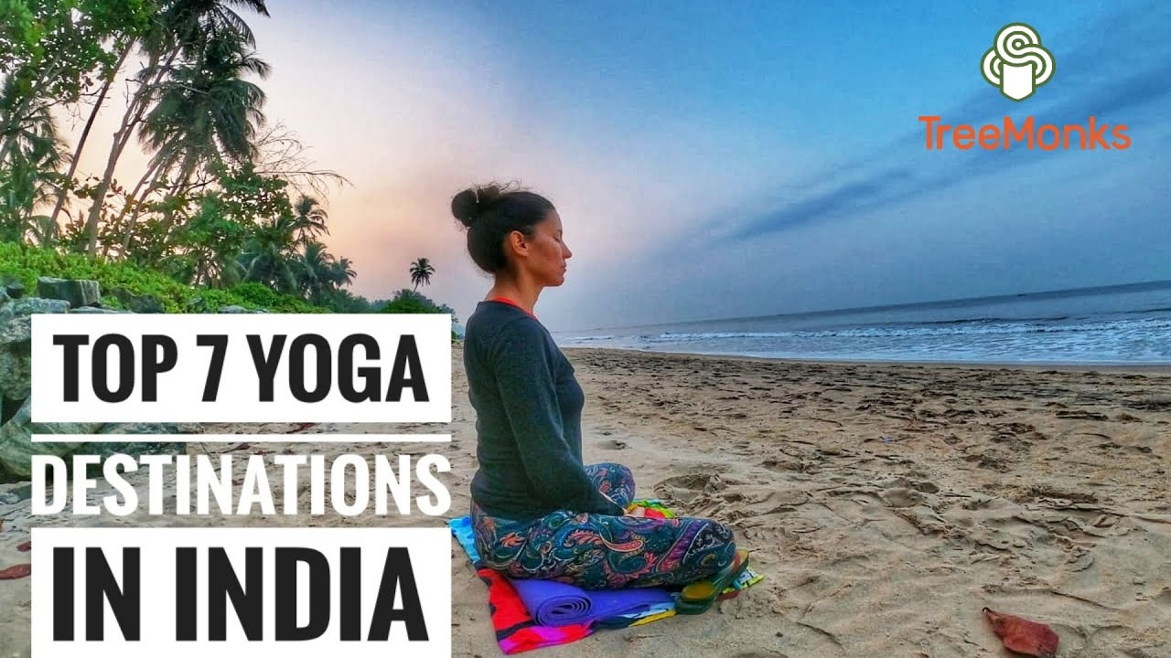 Top 7 yoga Destinations in India
