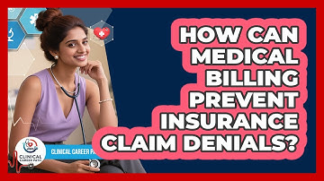 How Can Medical Billing Prevent Insurance Claim Denials? - Clinical Career Path